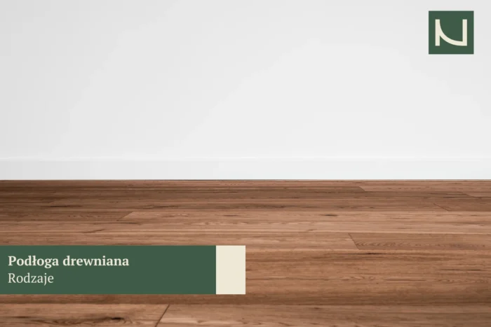 Rodzaje podłóg - podłoga drewniana